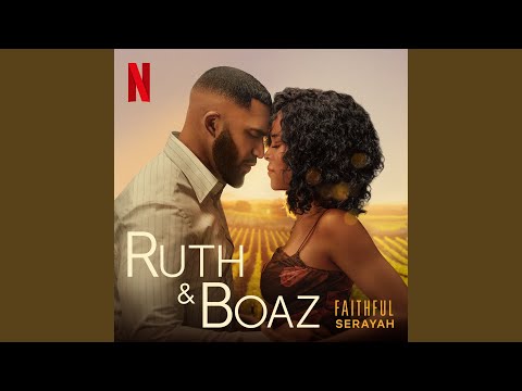 Faithful (from the Netflix Film "Ruth & Boaz")