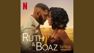 Faithful (from the Netflix Film "Ruth &amp; Boaz")
