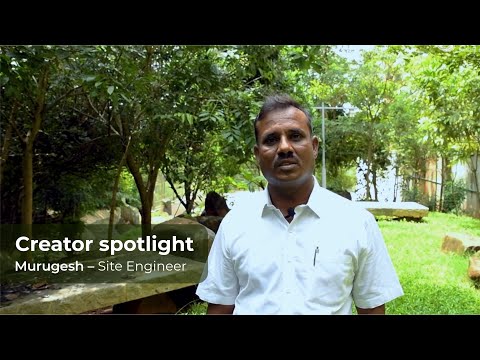 Creator spotlight: Murugesh – Site Engineer