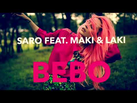 SARO FEAT. MAKI & LAKI - BEBO