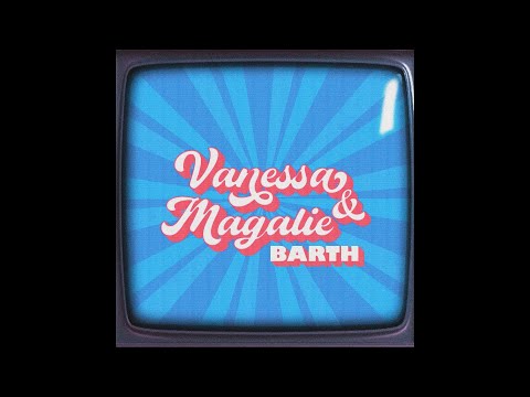 Barth - Vanessa & Magalie (Audio)
