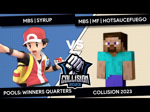 Collision 2023 - MBS | Syrup (Pokemon Trainer) VS hotsaucefuego (Steve) - Pools - Winners Quarters