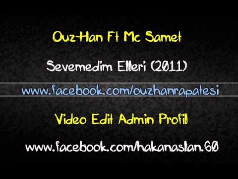 Ouz-Han Ft Mc Samet - Sevemedim Elleri [2011]