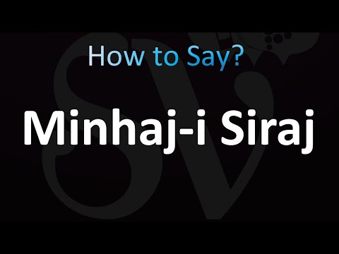 How to Pronounce Minhaj-i Siraj
