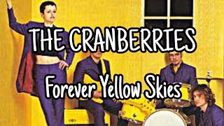 THE CRANBERRIES - Forever Yellow Skies (Lyric Video)