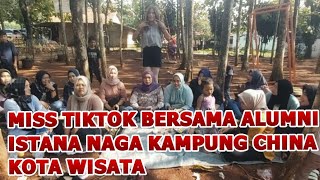 Download lagu ALUMNI ISTANA NAGA KAMPUNG CHINA KOTA WISATA BERSAMA MISS TIKTOK mp3