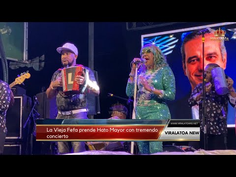 La Vieja Fefa prende Hato Mayor con tremendo concierto