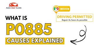 OBD Code p0885 Guide to Repair