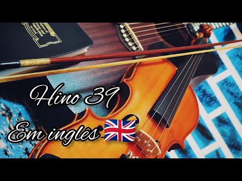 Hino 39 - Eu desejo, Senhor - hinário 5 (em inglês) #ccb