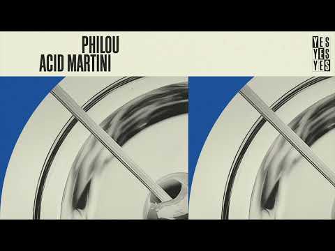 Philou - Acid Martini [Official Audio]