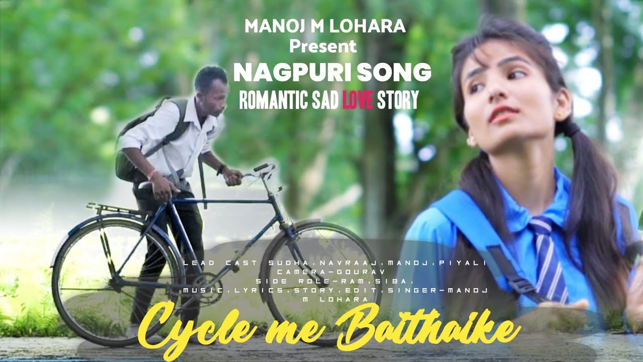 CYCLE ME BAITHAIKE | Full Nagpuri Sad Love Story Song | 2021 | Nagpuri Song Singer-Manoj M Lohara