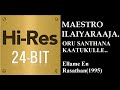 Oru Santhana Kattukulle 24Bit Hires I I Ellame En Rasathan 1995 I I Ilaiyaraaja I I S Janaki
