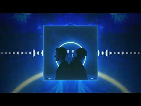 ELPORT x pablø - Do I? (Official Audio)