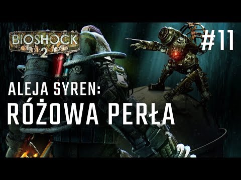 Bioshock 2 odc. 11 - RÓŻOWA PERŁA