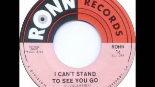 I Can't Stand To See You Go - Joe Valentine.