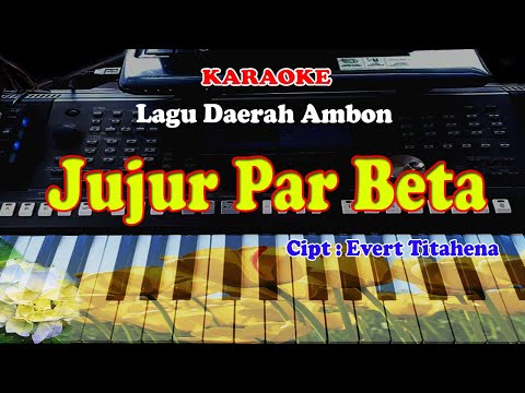 LAGU AMBON - JUJUR PAR BETA - KARAOKE