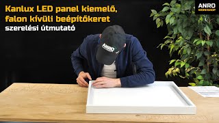 Videó: Kanlux LED panel kiemelő, falon kívüli beépítőkeret (60x60cm) szerelési útmutató