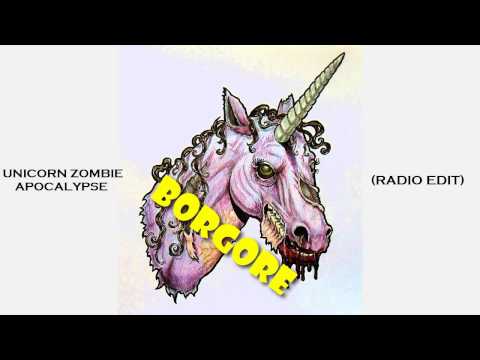 Borgore & Sikdope - Unicorn Zombie Apocalypse [RADIO EDIT]
