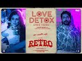 Lyrical Video Love Detox RETRO Suriya Karthik Subbaraj Santhosh Arayanan Arunraja Kamaraj