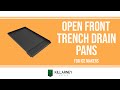 Open Front Trench Drain Pans