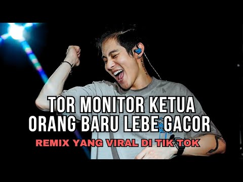DJ TOR MONITOR KETUA - ORANG BARU LEBE GACOR REMIX FULL BASS VIRAL TIK TOK TERBARU 2025