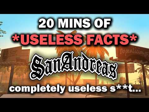 20 Minutes of Useless Information about GTA San Andreas