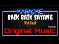 Karaoke Baik Baik Sayang Original Music HQ Audio Wali Band