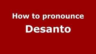 How to pronounce Desanto