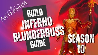 ~ New World ~ Season 10 ~ Inferno Blunderbuss Build Guide ~ Insane Burst Damage! ~