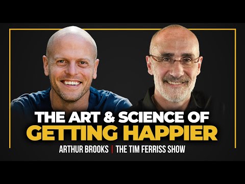 How to Be Happy — Arthur C. Brooks Interview