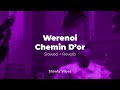 Werenoi Chemin D Or 𝙨𝙡𝙤𝙬𝙚𝙙 𝙧𝙚𝙫𝙚𝙧𝙗