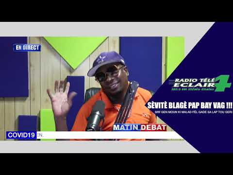 SÈVITÈ BLAGÈ PAP BAY VAG , SIW GEN MOUN KI MALAD FÈL GADE SA LAP TOU GERI ( MATIN DEBAT )