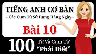 100 Từ và cụm từ tiếng Anh mọi người nên biết! Học tiếng Anh với phương pháp dễ dàng này! 