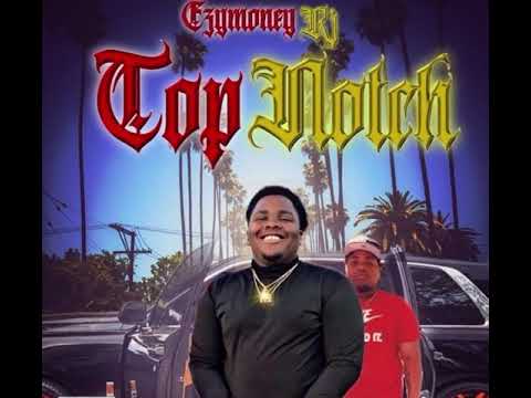 Top Notch -Ezymoneyrj (prod￼. Strew-B c DemonsBDB)