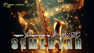 Download lagu SEMEBYAR – Lagu Banyuwangi | Reggae Version | Nuansa Santai & Penuh Rasa mp3