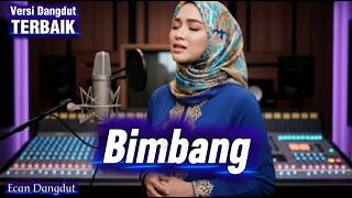 Download lagu Bimbang - Cover Dangdut Terbaik Paling Merdu - Ecan Dangdut mp3