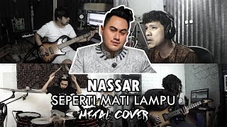 Download lagu Nassar - Seperti Mati Lampu | METAL COVER by Sanca Records mp3