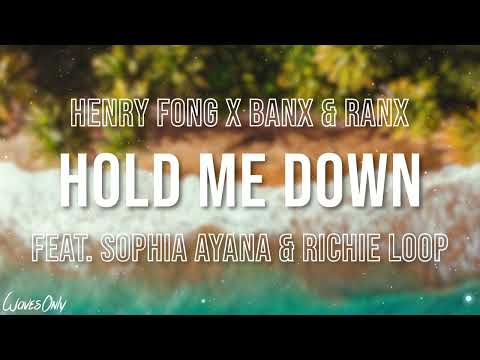 Henry Fong x Banx & Ranx - Hold Me Down feat. Sophia Ayana & Richie Loop