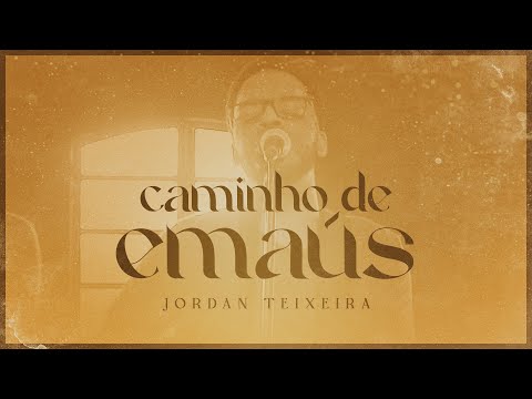 Caminho De Emaús - Jordan Teixeira