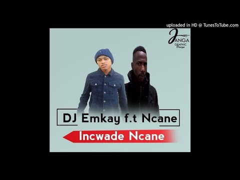 DJ Emkay ft. Ncane - Incwade Ncane