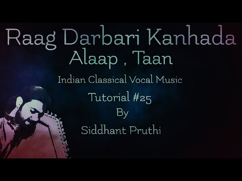 Raag Darbari Kanhada | Alaap Taan | Tutorial #25 | Siddhant Pruthi