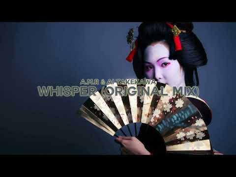 A.M.R & Ai Takekawa - Whisper (Original Mix)
