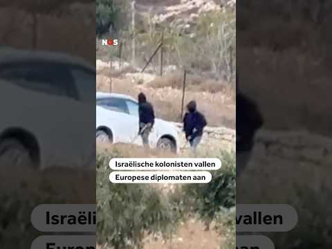 Israëlische kolonisten vallen Europese diplomaten aan