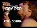 Iggy Pop - Dirt (Olympia)