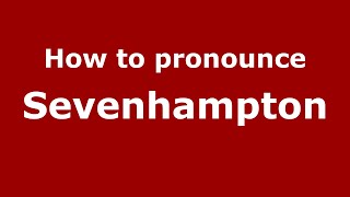 How to pronounce Sevenhampton