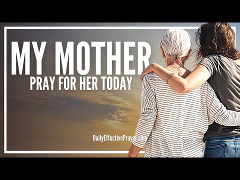 Prayer For My Mother | Prayers For Your Mom Video