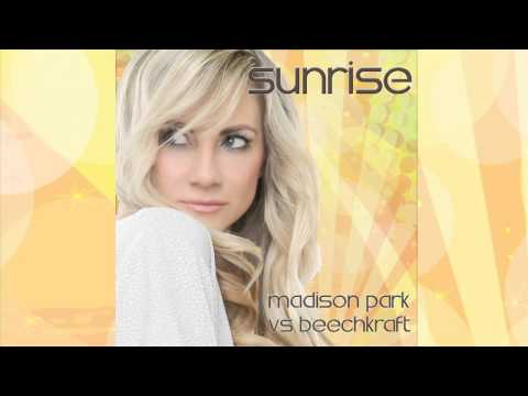 SUNRISE - Madison Park vs BeechKraft  (Next Level Radio Edit)