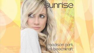 SUNRISE - Madison Park vs BeechKraft  (Next Level Radio Edit)