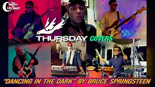 Thursday covers &quot;Dancing In The Dark&quot; by Bruce Springsteen