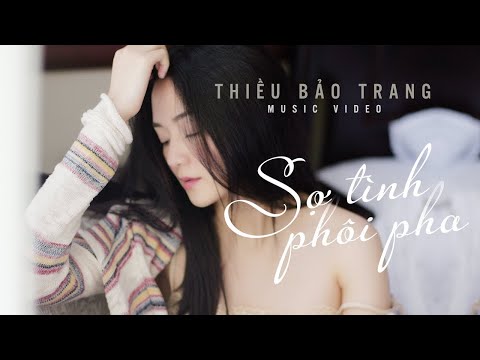 Sợ tình phôi pha - Thiều Bảo Trang